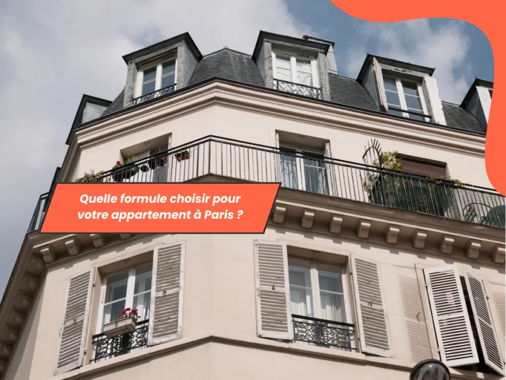 Quelle formule choisir pour votre appartement à Paris ?