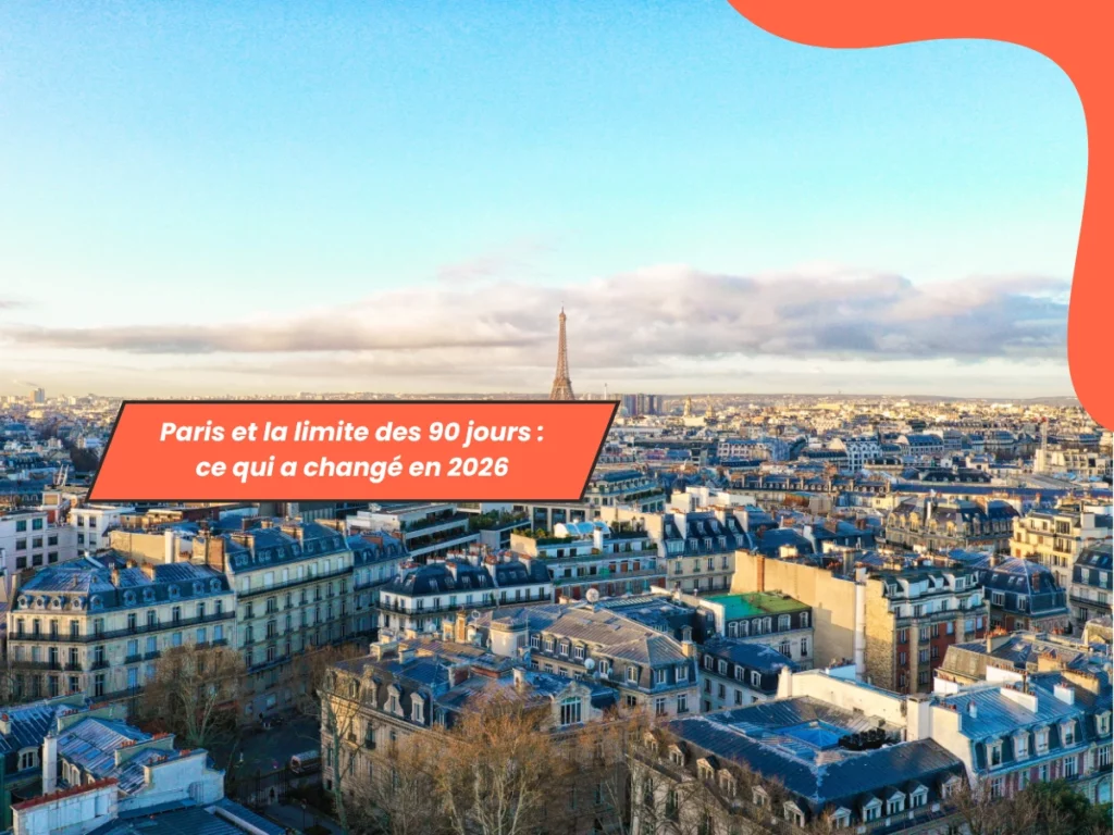 Paris et la limite des 90 jours : ce qui a changé en 2026