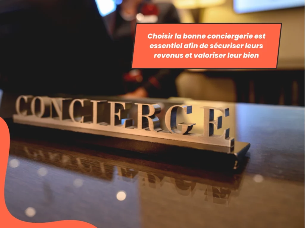 Choisir la bonne conciergerie sécurise revenus et valorise bien