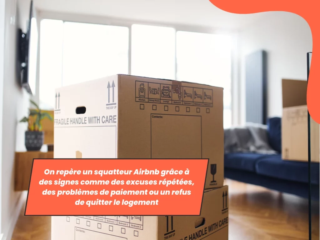 Cartons déménagement, signes squatteur Airbnb refus paiement départ