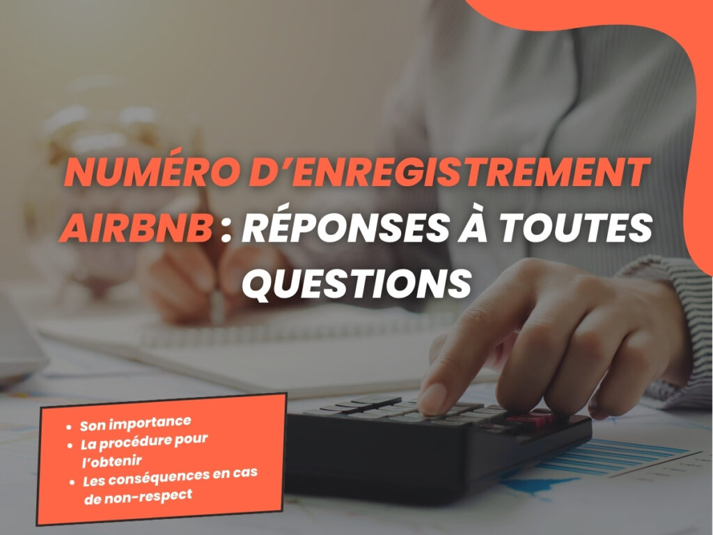 Numéro d’enregistrement Airbnb : réponses à toutes questions