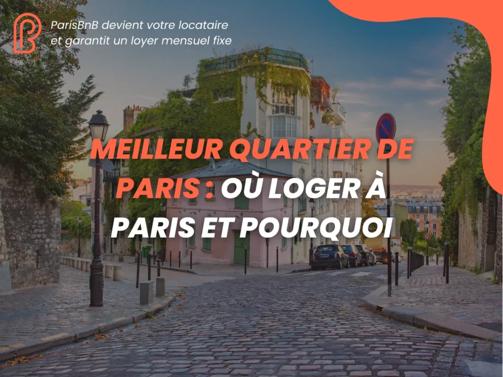 Meilleur quartier de Paris : où loger à Paris