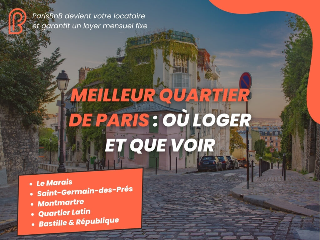 ParisBnB - Meilleur quartier de Paris : Où loger et que voir