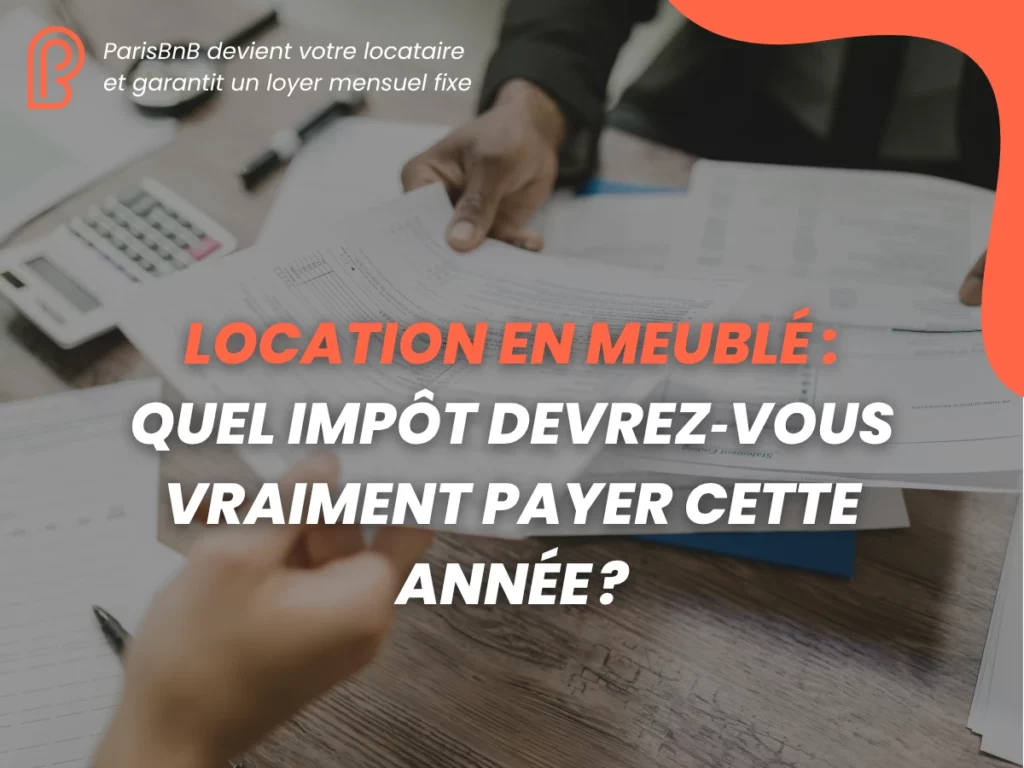 Documents fiscaux pour location meublée en France