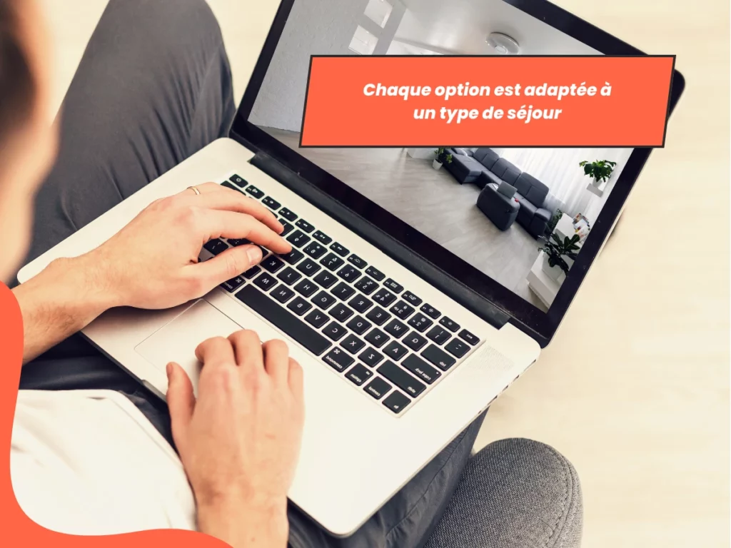 Chaque option de séjour adaptée à vos besoins
