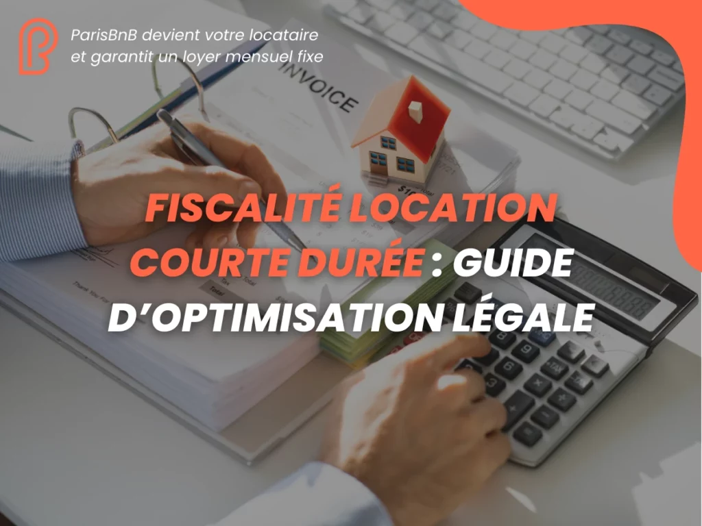 Fiscalité location courte durée et optimisation légale