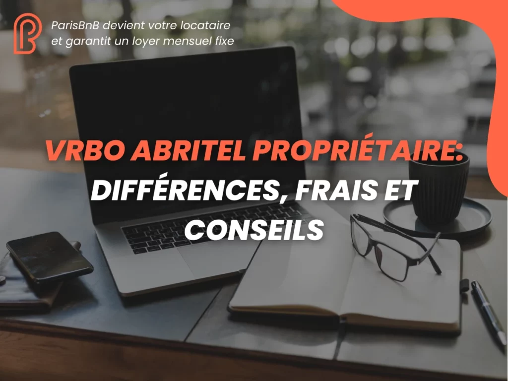 Vrbo Abritel Propriétaire guide par ParisBnB