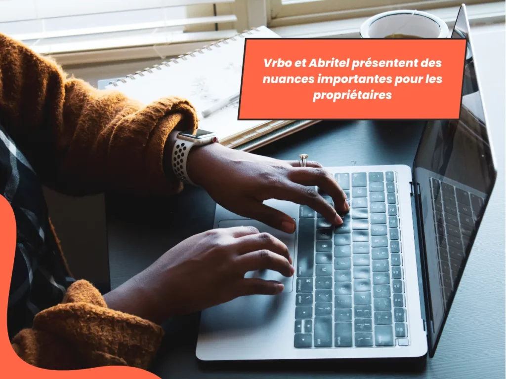 Vrbo Abritel nuances clés propriétaires locations saisonnières