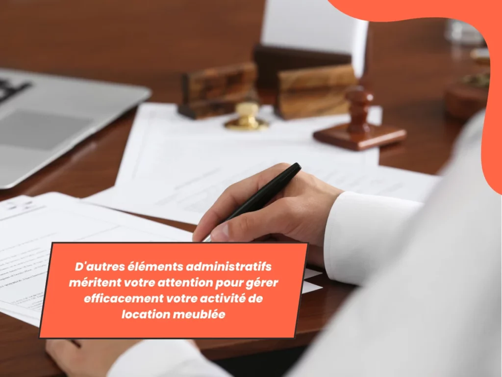 éléments administratifs pour gérer efficacement votre activité de location meublée