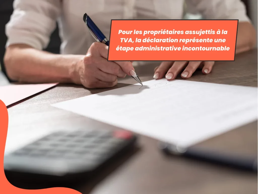 la déclaration représente une étape administrative incontournable