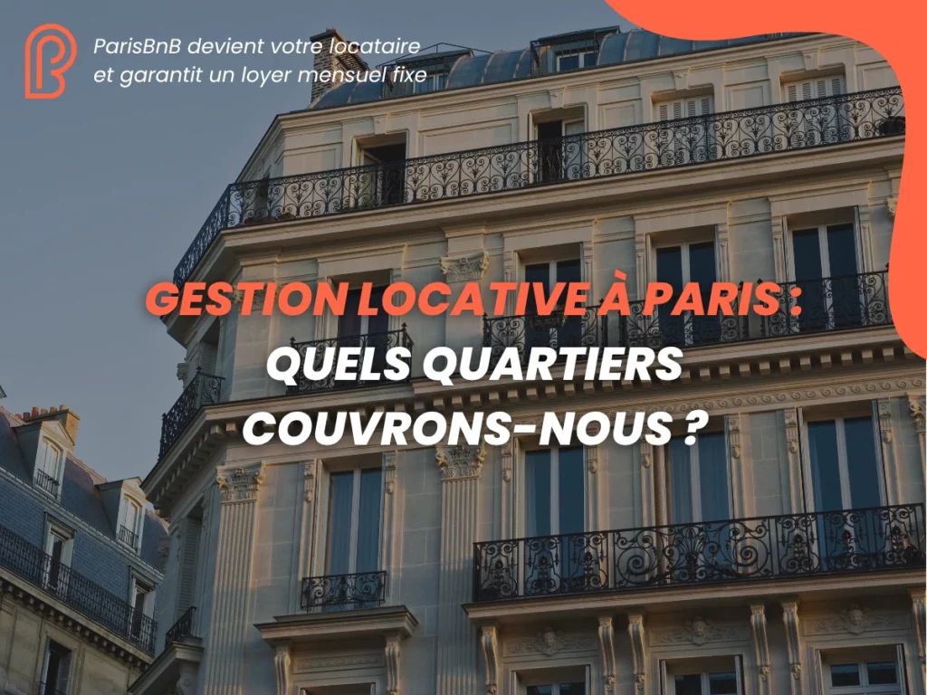 Gestion locative à Paris : quels quartiers couvrons-nous ?