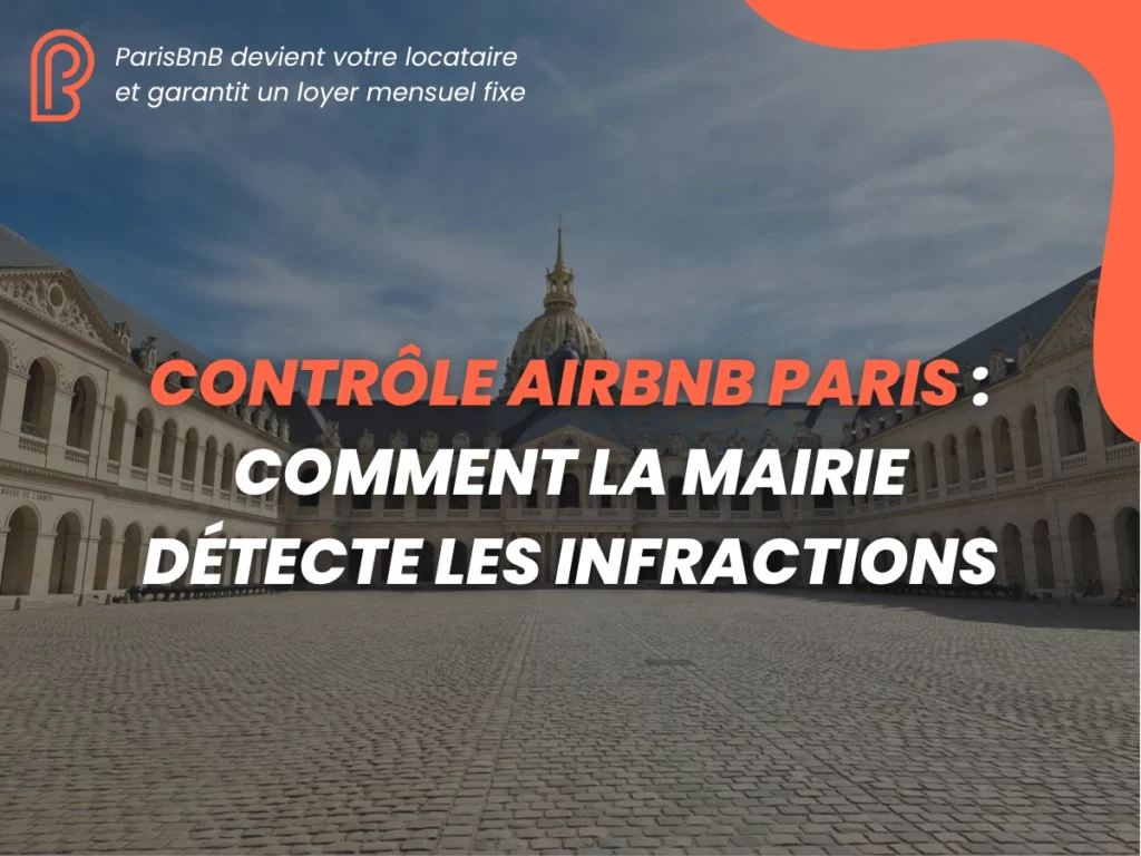 Contrôle Airbnb Paris : comment la mairie détecte les infractions
