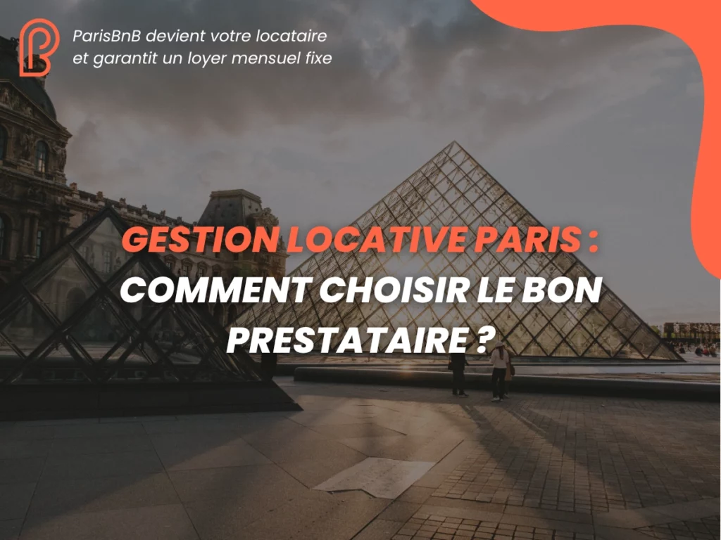 Gestion locative Paris : comment choisir le bon prestataire ?