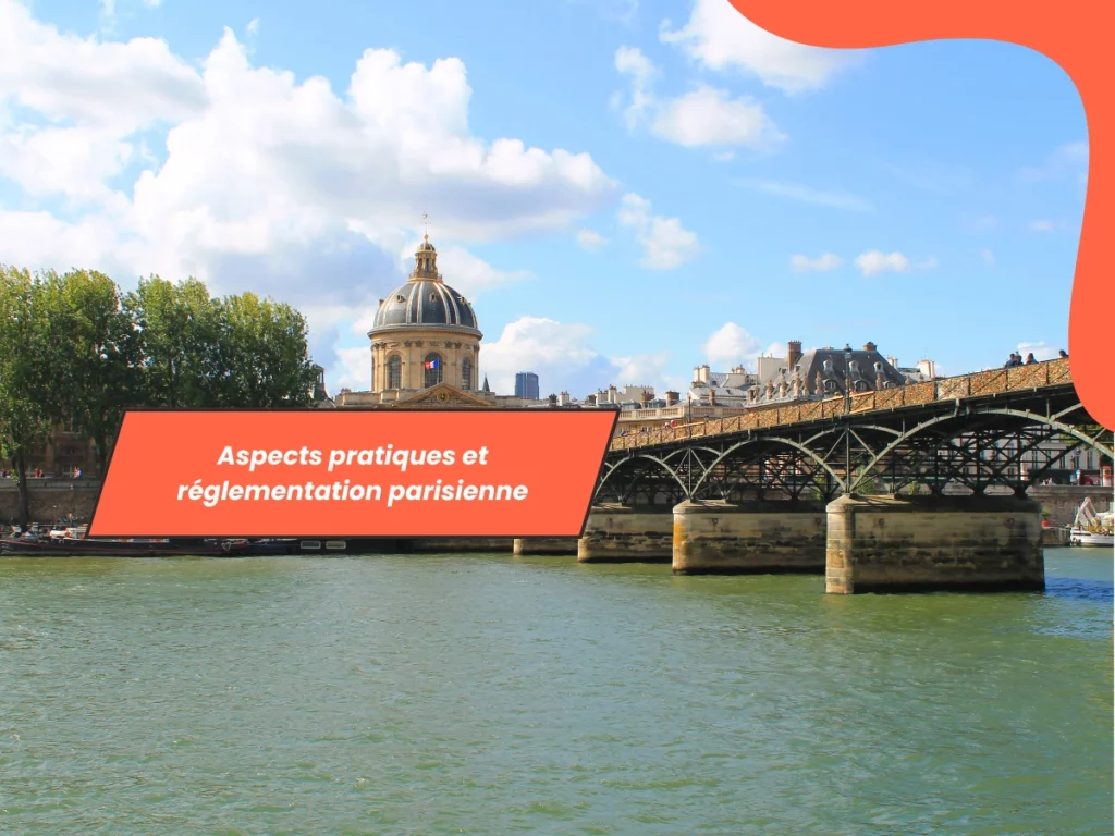 Aspects pratiques et réglementation parisienne