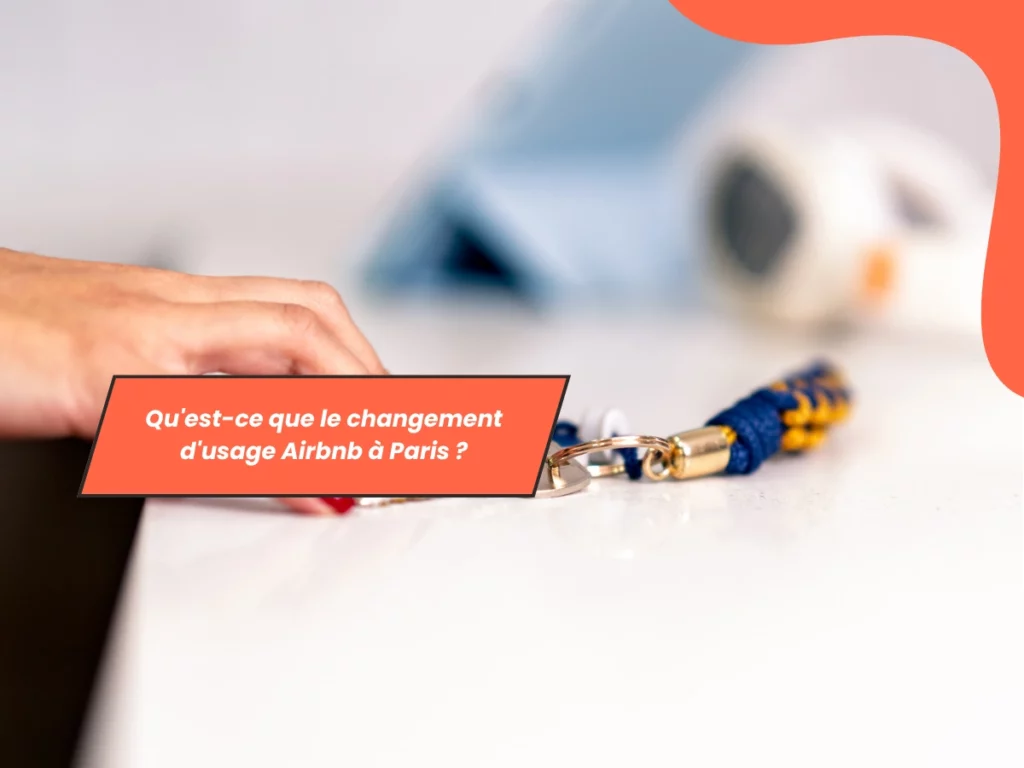 Qu'est-ce que le changement d'usage Airbnb à Paris ?