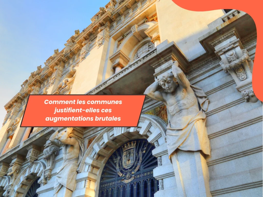 Comment les communes justifient-elles ces augmentations brutales