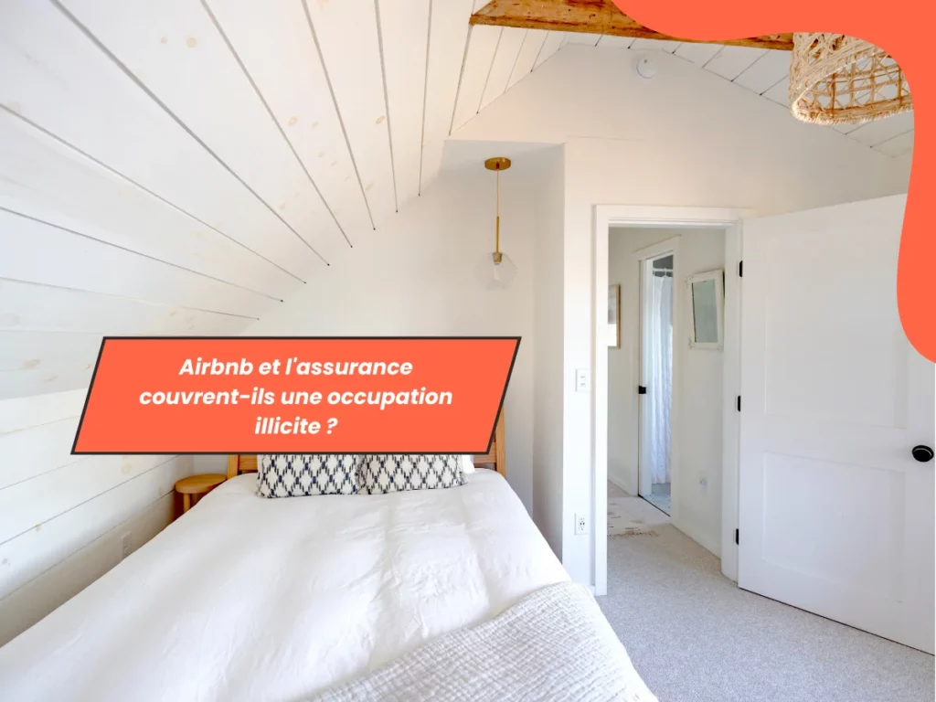 Airbnb et l'assurance couvrent-ils une occupation illicite ?