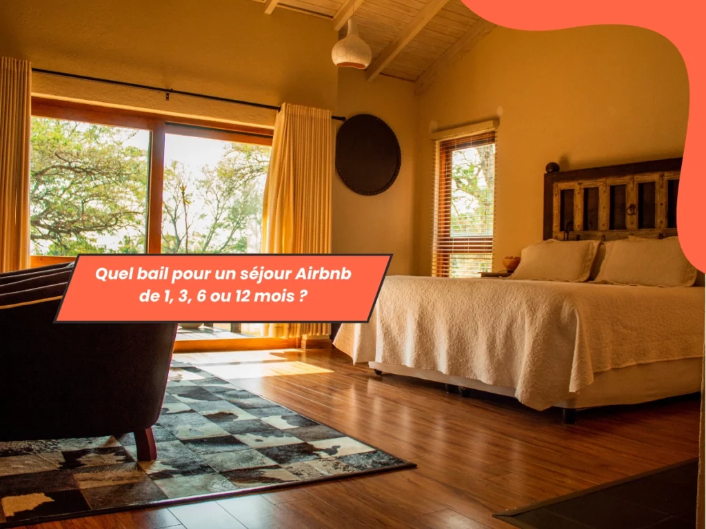 Quel bail pour un séjour Airbnb de 1, 3, 6 ou 12 mois ?