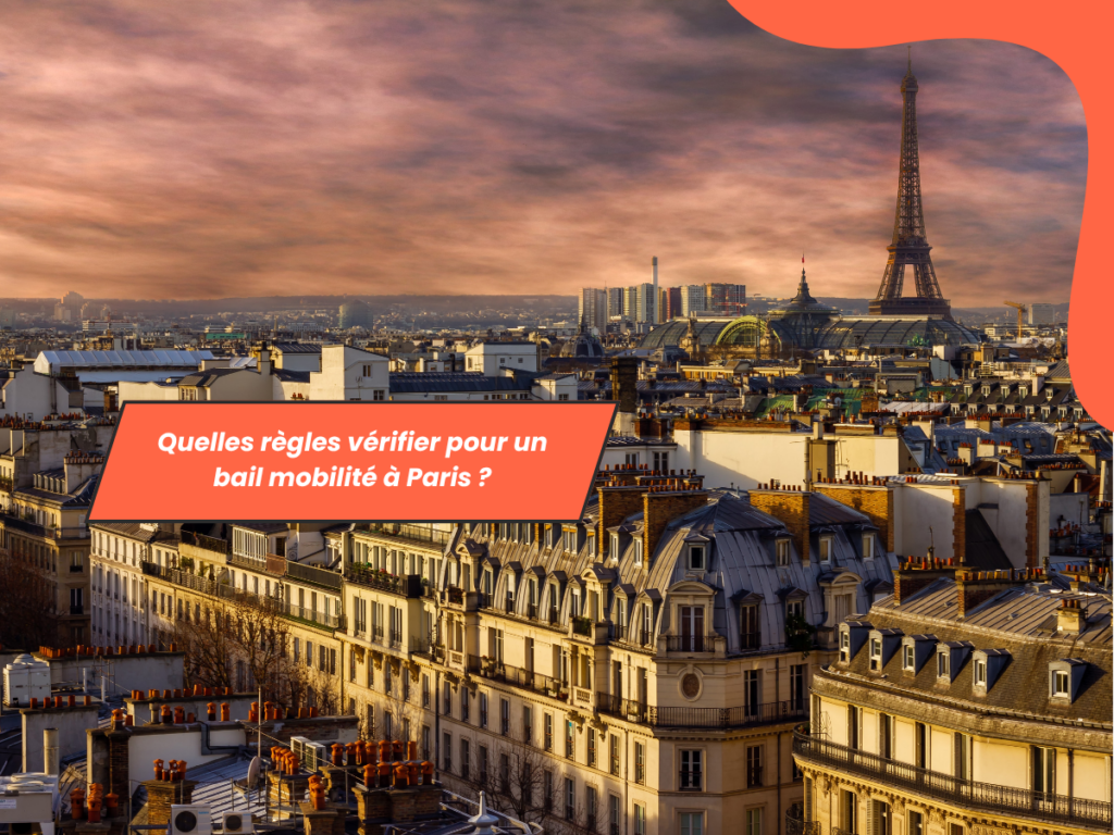 Quelles règles vérifier pour un bail mobilité à Paris ?