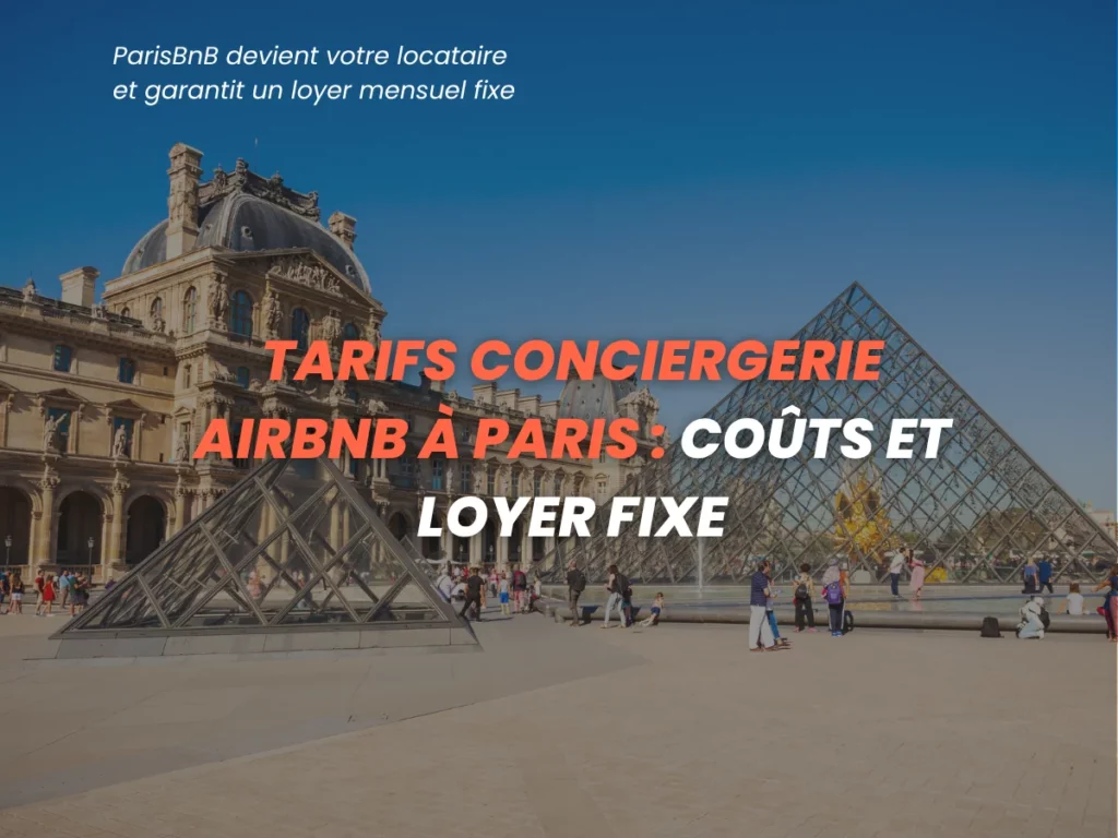 Tarifs conciergerie Airbnb à Paris : coûts et loyer fixe